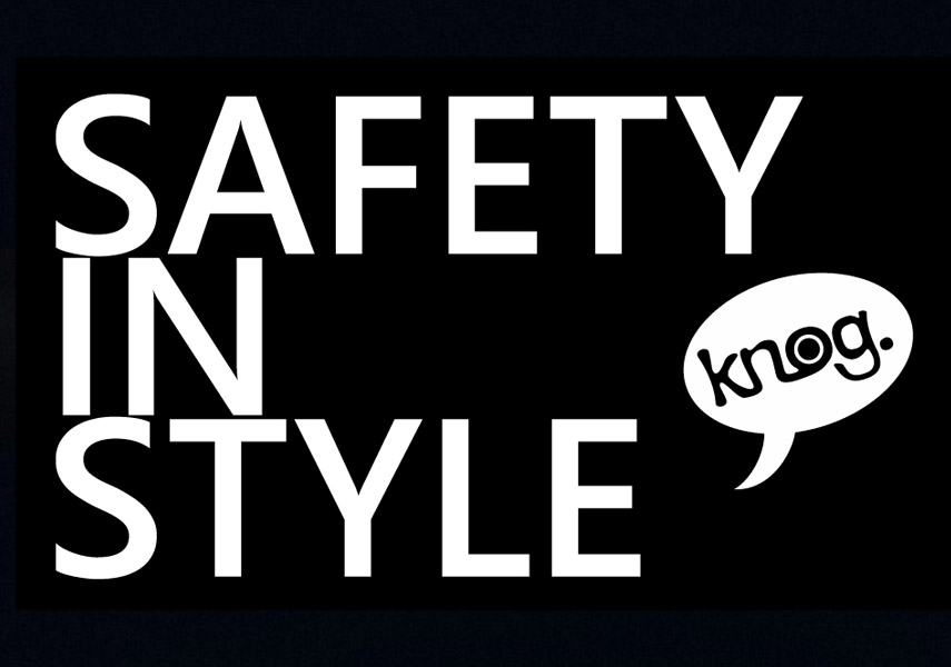 KNOG SAFETY IN STYLE